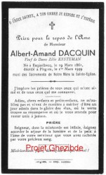Albert Amand DACQUIN veuf de Dame Zélie KESTEMAN, décédé à Pitgam, le 01 Mars 1939.